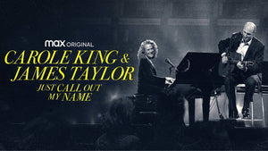 CAROLE KING & JAMES TAYLOR: JUST CALL OUT MY NAME (2022)