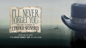 I'LL NEVER FORGET YOU: THE LAST 72 HOURS OF LYNYRD SKYNYRD (2019)
